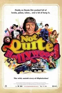 Не совсем Голливуд: Потрясающая, нераскрытая история австралийского эксплуатационного кино 2008 Не совсем Голливуд: Потрясающая, нераскрытая история австралийского эксплуатационного кино 2008